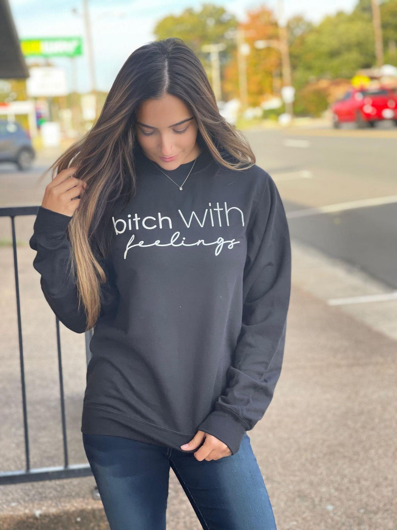 Bitch with Feelings Crew Sweatshirt